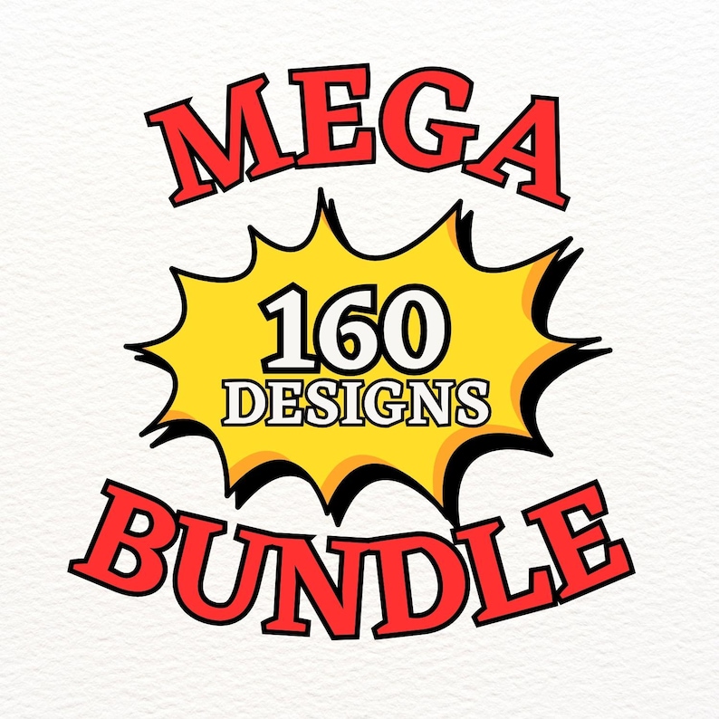 May include: A graphic with the words "MEGA BUNDLE" in red, outlined in black, above and below a yellow burst with the number "160" and the word "DESIGNS" in white. The background is a textured white.