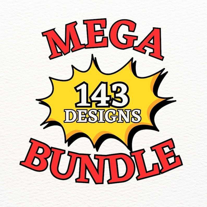 May include: A graphic design featuring the words "MEGA BUNDLE" in red, outlined in black, with a yellow burst in the center. The burst contains the number "143" and the word "DESIGNS" in a bold, white font.