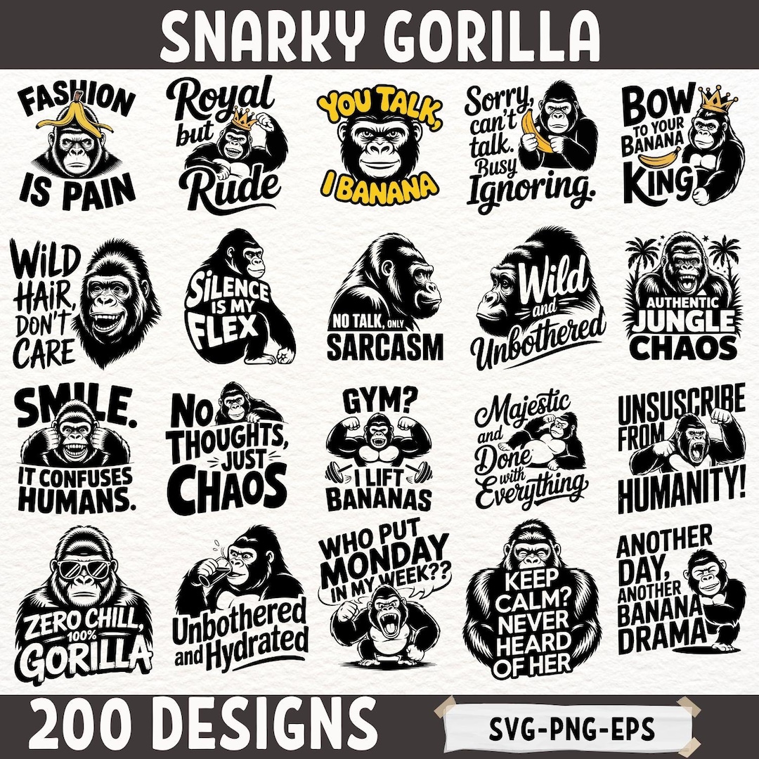 Funny Gorilla SVG Bundle | 200 Snarky Monkey Quotes PNG EPS Designs ...