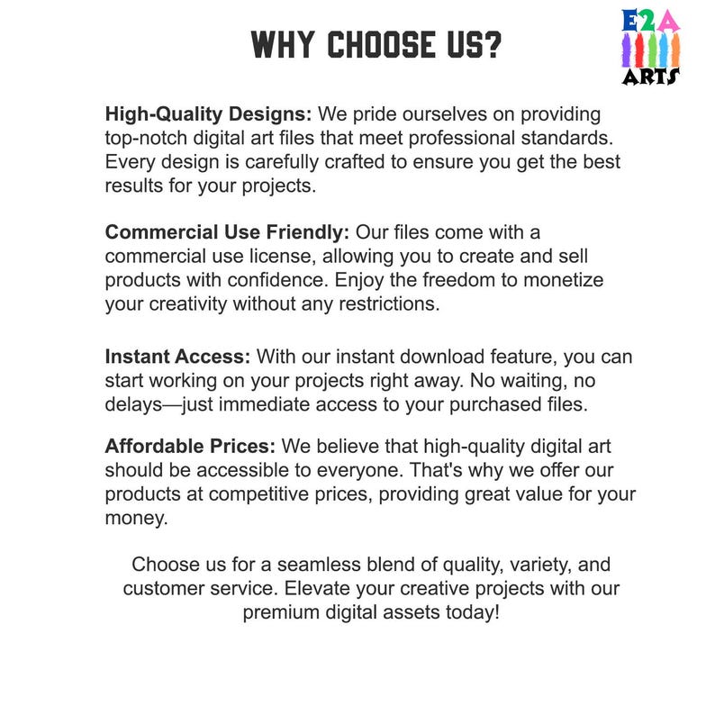 May include: A white text graphic on a blue background with the text "WHY CHOOSE US?" and a list of reasons to choose the company, including high-quality designs, commercial use friendly, instant access, and affordable prices. The company logo is in the top right corner and says "E2A ARTS".