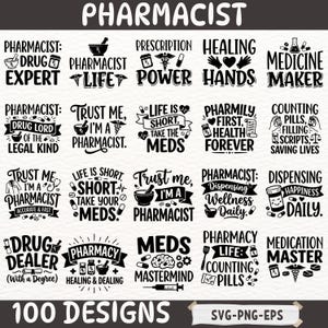 May include: A collection of 100 pharmacist-themed designs in black and white. The designs include phrases like "Drug Expert," "Medicine Maker," and "Dispensing Happiness Daily." The image is suitable for SVG, PNG, and EPS formats.