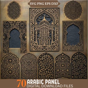 May include: A collection of digital files labeled SVG PNG EPS DXF featuring 70 intricate Arabic panel designs. The patterns include various arched frames, geometric lattice work, and ornate architectural motifs in dark brown on a gold background.