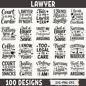 May include: A collection of 100 lawyer-themed designs in black and white, featuring various quotes and phrases. The designs include text like "Court is my Cardio" and "Trust Me I'm a Professional at Arguing."