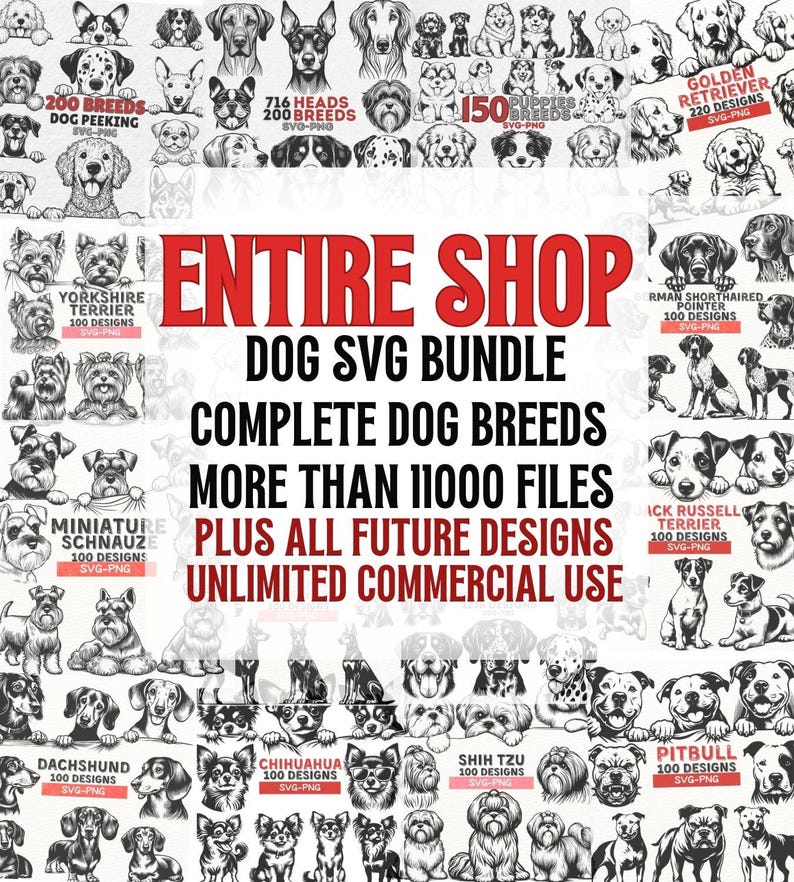 May include: A digital art bundle featuring various dog breeds, including Yorkshire Terriers, Dachshunds, and Pitbulls. The image includes the text "ENTIRE SHOP DOG SVG BUNDLE COMPLETE DOG BREEDS MORE THAN 11000 FILES PLUS ALL FUTURE DESIGNS UNLIMITED COMMERCIAL USE."