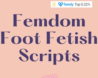 Guiones JOI de dominación femenina con fetiche de pies / Creador de contenido para adultos (Descarga en PDF)