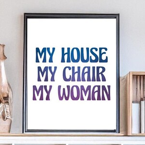 My House. My Chair. My Woman - Xaden Riorson Quote - Iron Flame - Digital Download