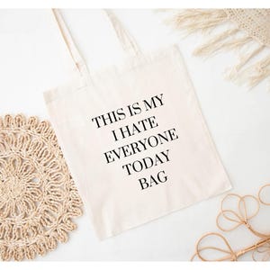Cotton bag / Hate Today / Eco-friendly fabric bag for shopping, jute bag, with funny saying, perfect as a gift, reusable
