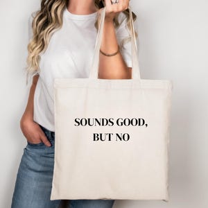 Cotton bag / Sounds Good / Eco-friendly fabric bag for shopping, jute bag, with funny saying, perfect as a gift, reusable
