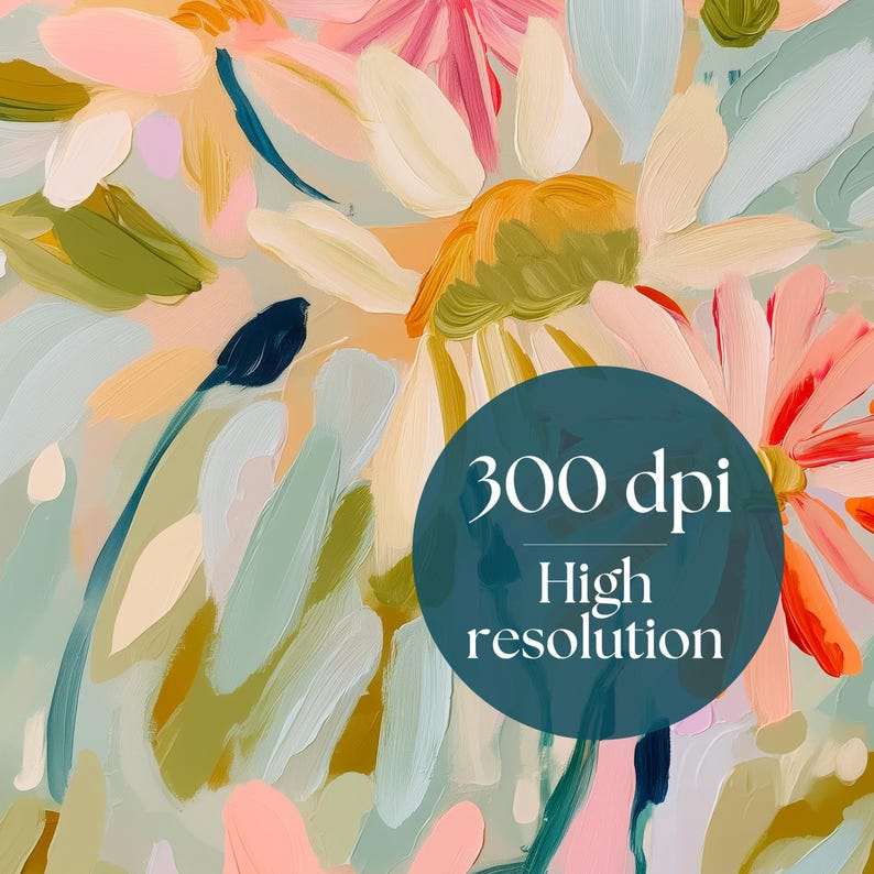 May include: Abstract painting of colorful flowers with a teal circle in the center that says "300 dpi High resolution".