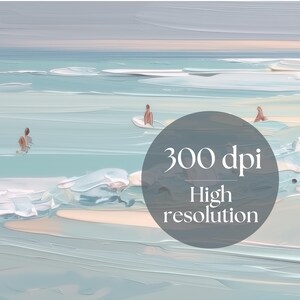 May include: An abstract painting of a beach scene with figures in the water and on surfboards. The artwork features a palette of blues, beige, and white, with the text "300 dpi High resolution" in a circular overlay.