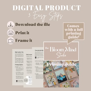 This image showcases a digital product with a 3 step process: Download the file, Print it, Frame it. The design features a beige background with elegant typography in white and brown tones. Icons for downloading, printing, and framing visually represent the steps. A speech bubble highlights that the product "Comes with a complete printing guide." Below, a preview of the printing guide is displayed, containing text and images of framed artwork. The branding "The Bloom Mind Studio" is featured.