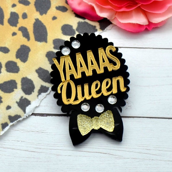 YAAAS QUEEN - Gold Mirror and Black Laser Cut Acrylic Pin - Brooch