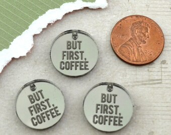 BUT FIRST COFFEE Green Mirror Laser Cut Acrylic Charms