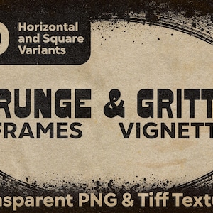 Puede incluir: Gráfico de estilo vintage con el texto "70 Variantes Horizontales y Cuadradas" en un cuadro negro. Las palabras "GRUNGE & GRITTY FRAMES VIGNETTES" están en negrita, con una fuente desgastada. La parte inferior dice "Transparent PNG & Tiff Textures".