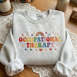 Embroidered Occupational Therapy Sweatshirt, OT Teacher Shirt, OTA Grad Gift, Therapist Crewneck
