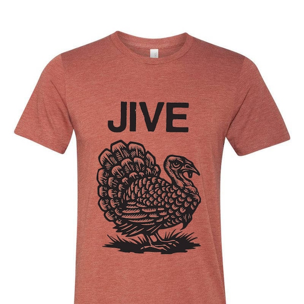 Turkey Tee Shirt - Funny Tshirts - Jive Turkey T-shirt - Thanksgiving Day T-shirt -  Thanksgiving Gift - Dad Gift - Father's Day Gift