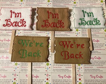 I'm Back OR We're Back sign to announce the return of your Elf, Pixie or Fashion Doll custom embroidered