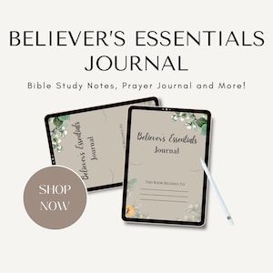 May include: A digital journal with a floral design on the cover. The journal is titled "Believer's Essentials Journal" and has a section for "This Book Belongs To".