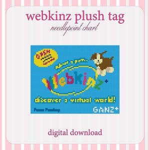 May include: A needlepoint chart digital download featuring the Webkinz plush tag design. The graphic displays a blue background with a brown and white puppy, a yellow oval, and the text Webkinz, discover a virtual world, and GANZ+.