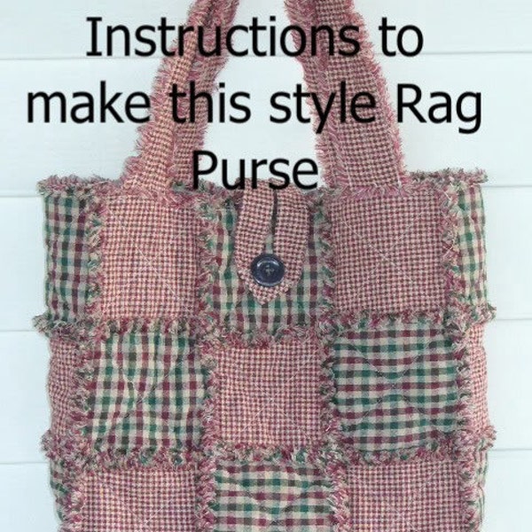 Ashlawnfarms, Rag Quilt Purse, Rag Purse INSTRUCTIONS, PDF Download, 9-Patch Rag Bag