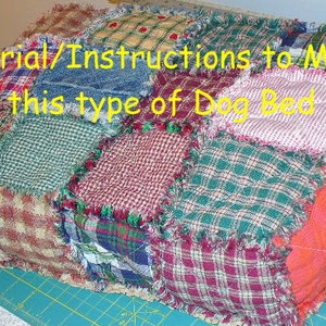 May include: A patchwork dog bed in various fabrics, including red, green, blue, and white plaid. The bed has a handmade appearance. Text on the image reads: "Tutorial/Instructions to MAKE this type of Dog Bed".