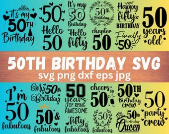 Cute 50th Birthday SVG for Shirt, Happy 50th Bday Clipart, Milestone Birthday Decoration, Instant Download