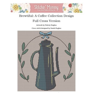 PRINT COPY - Full Cross Version - Brewtiful: A Coffee Collection Design cross stitch pattern