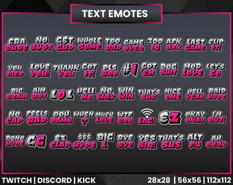Puede incluir: Un gráfico con texto rosa sobre un fondo gris oscuro. El texto dice "TEXT EMOTES" y enumera varias frases que se usan comúnmente en los juegos en línea y la transmisión, como "LOL", "EZ", "GG", "SUS", "NO WAY", "RAID", "BIG L", "GOT EM", "NICE ONE", "I'M OUT", "THAT'S SUS", "YOU DIED", "LOVE YOU", "THANK YOU", "CAP BAD", "DONE HYPE", "BIG L", "BYE BYE", "YES SIR", "ALT F4", "AH OKAY", "CBA DUDE", "NO SHOT", "GET CUD", "WHOLE SOME", "TOO BAD", "CAME OVER", "200 IQ", "AFK GAME", "LAST CLIP", "IT!" y "LETS GO".