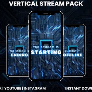 Könnte beinhalten: Digitales Grafikdesign mit drei Smartphones mit blauem Leiterplattendesign. Die Bildschirme zeigen den Text "The Stream Is Starting", "Ending" und "Currently Offline". Die Wörter "Vertical Stream Pack", "TikTok | YouTube | Instagram" und "Instant Download" sind ebenfalls sichtbar.
