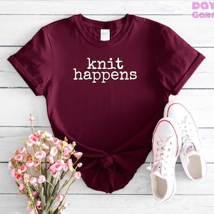 Knit Happens T-Shirt | Knitting T-Shirt | Gift for Knitter | T-Shirt for Knitting Lover | Knitting Themed T-Shirt | Funny Knitting T-Shirt