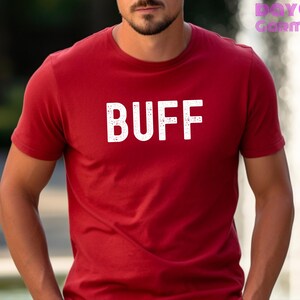 Buff T-Shirt | Gym Lover Tee | Muscles and Gains Shirt | Simple Fitness Statement | Funny Workout Top | Gym Life Tee | Muscle T-Shirt