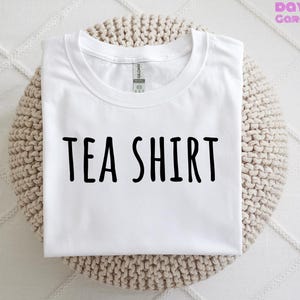 Tea Shirt T-Shirt | T-Shirt for Tea Lovers | Tea Drinker Gift | British Tea T-Shirt | Afternoon Tea T-Shirt | Tea T-Shirt | Tea Drinker Tee