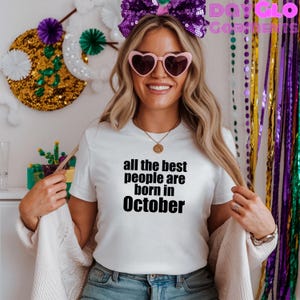 All the Best People Are Born in October T-Shirt | Funny October Birthday Tee | Autumn Birthday Gift | Zodiac T-Shirt for Her or Him