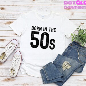 Born in the 50s T-Shirt | Nostalgic 1950s T-Shirt | Retro 50s Birth Year Shirt | Classic 1950s gift | 50s birthday | 50s birthday t-shirt