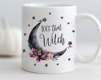 100% That Witch Halloween Mug, Funny Coffee Cup, Satire, Moon Stars and Flowers