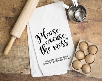 Everyday funny tea towel, Excuse the mess, kitchen decor, 100% cotton, Made in the USA, Flour Sack Hand Towel