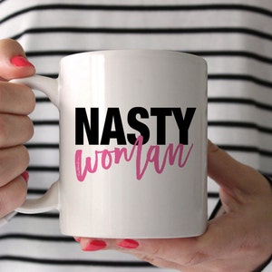 Nasty Woman Mug - politics -Funny Coffee Mug Presidential Election 2016 Kamala Harris, Donald Trump, Hillary Clinton, resist