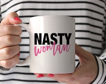 Nasty Woman Mug - politics -Funny Coffee Mug Presidential Election 2016 Kamala Harris, Donald Trump, Hillary Clinton, resist