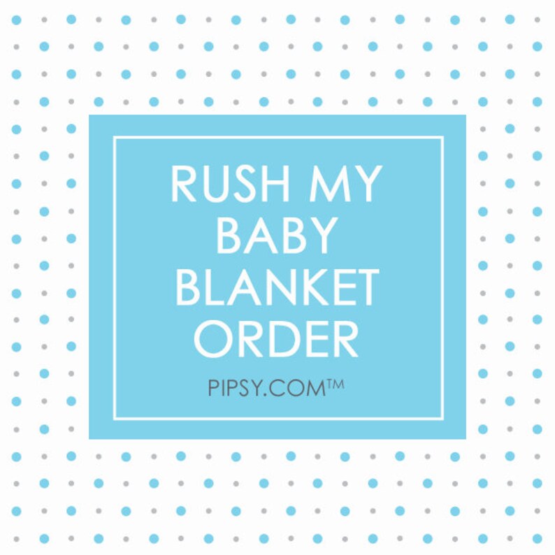 RUSH My Baby Blanket Order Etsy