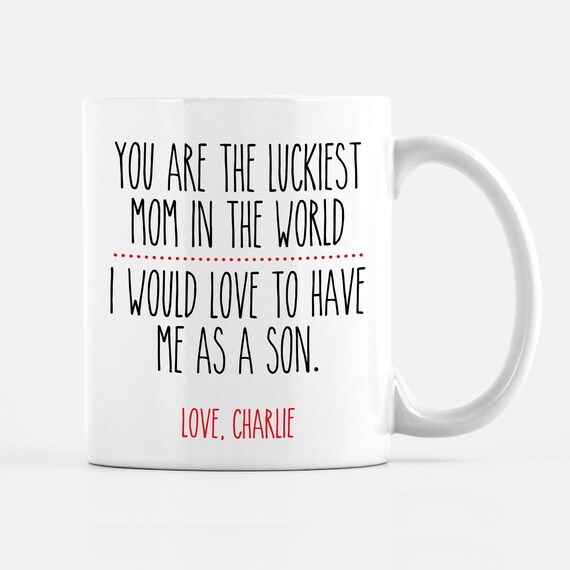 Mother's Day Mug, You are the Luckiest Mom in the World - I'd love to have me as a son/daughter" Personalized Coffee Mug Il_570xn