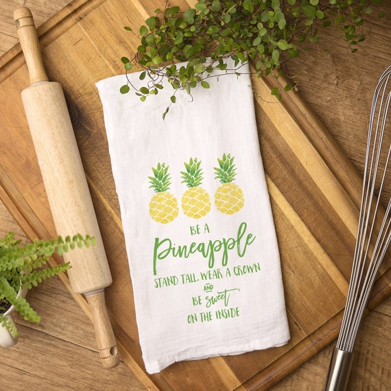 Everyday tea towel, Be a pineapple, stand tall, wear a crown & be sweet on the inside, kitchen, Made in the USA, Flour Sack Hand Towel Il_570xn