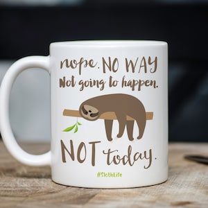 Sloth Mug - Sloth Coffee Mug - funny coffee mug - lazy - nap time -sloth life