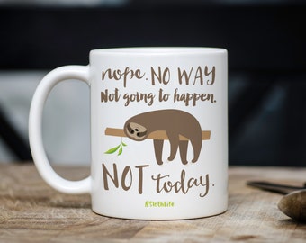 Sloth Mug - Sloth Coffee Mug - funny coffee mug - lazy - nap time -sloth life