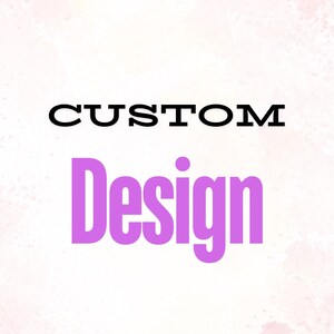 Custom Design