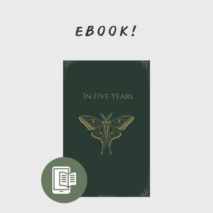Op de afbeelding: Een ebook-omslag met de titel "IN FIVE YEARS" en een gouden motillustratie op een donkergroene achtergrond. Het woord "EBOOK!" staat boven het boek. Een klein pictogram van een tablet met een boek staat linksonder.