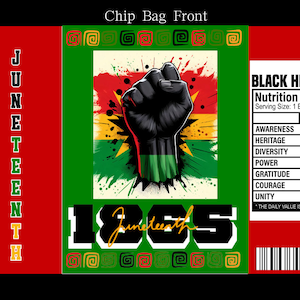 May include: A red, green, and yellow chip bag with a black fist raised in the air. The bag has the words "Juneteenth 1865" on it. The back of the bag has a nutrition facts label with the heading "Black History".