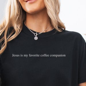 Coffee and Jesus Comfort Colors Shirt, Faith Shirt, Coffee Lover Gift, Bible Verse Shirt, Faith Based Tee, Gift for Christian, Gift for Mom