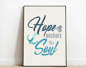 Hope Anchors the Soul Print, Nautical Wall Art, Beach Themed Decor, Coastal Home Decor, Motivational Quote Art, Gift for Beach Lovers