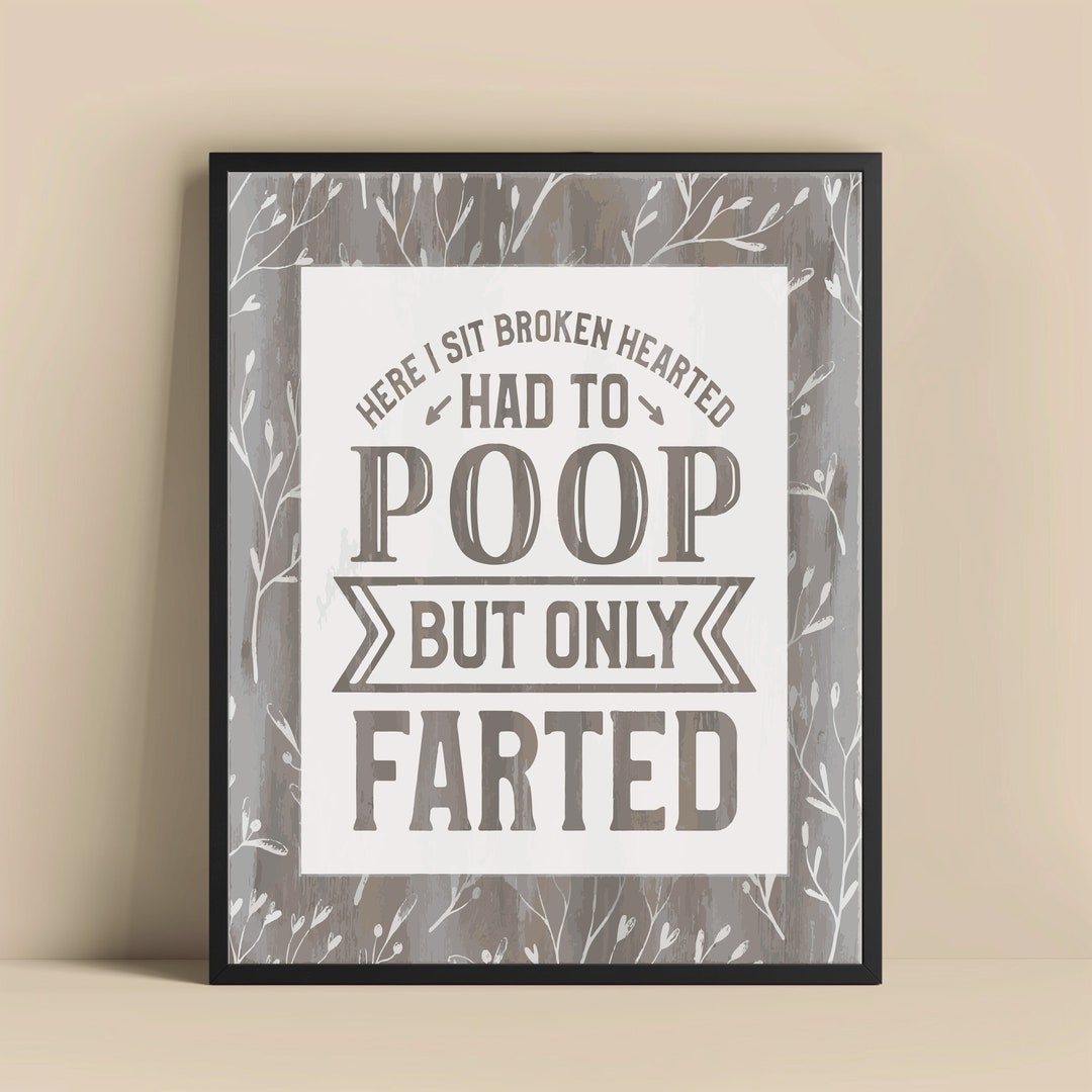Here I Sit Broken Hearted Print, Funny Bathroom Sign, Humorous Wall Art ...