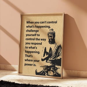 May include: A motivational quote about controlling your response to difficult situations, featuring a black and white illustration of a meditating Buddha. The quote reads: "When you can't control what's happening, challenge yourself to control the way you respond to what's happening. That's where your power is."